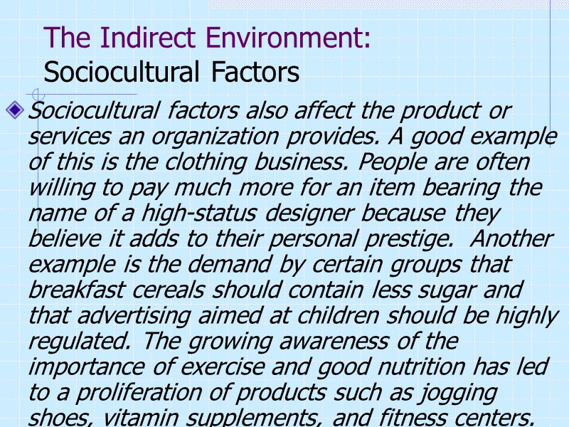 The Indirect Environment: Sociocultural Factors Sociocultural factors also affect the product or services an